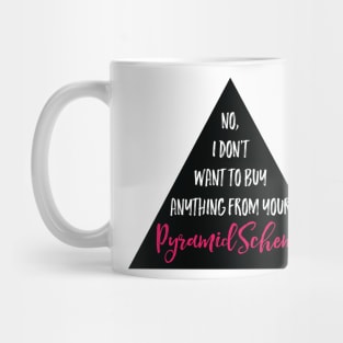 No, Pyramid Scheme Mug